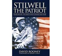 Stilwell the Patriot: Vinegar Joe, the Brits and Chiang Kai-shek