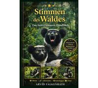 Stimmen des Waldes: Das Indri-Lemuren-Handbuch