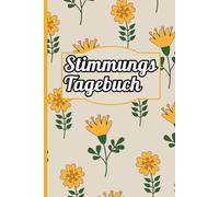 Stimmungstagebuch: A5 Tagebuch zum Ausfüllen - Mein Weg aus Depressionen, Burnout & Angst für Jugendliche, Mädchen & Frauen mit psychischen Herausforderungen