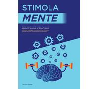 Stimola Mente: Esercizi cognitivi con lo scopo di preservare, migliorare e potenziare le funzioni cognitive: memoria, linguaggio, concentrazione, ... pensiero logico e orientamento spazio-tempo.