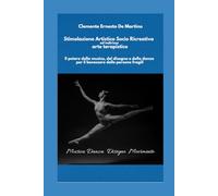 Stimolazione artistica socio ricreativa ad indirizzo arte terapistico: Il potere della musica, del disegno e della danza per il benessere delle persone fragili