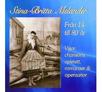 STINA-BRITTA MELANDER - Stina-Britta Melander from 14 to 80 year old; Songs, Operetta and Romantic Opera Arias