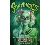 Stinetinglers 3: MORE Chilling Stories by the Master of Scary Tales