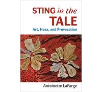 Sting in the Tale: Art, Hoax, and Provocation
