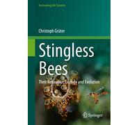 Stingless Bees: Their Behaviour, Ecology and Evolution (Fascinating Life Sciences)