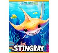 Stingray Coloring Book: Fabulous Coloring Pages With Unique Illustrations Ideal Gift For All Ages Relaxation And Stress Relief