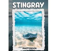 Stingray Photo Book: 40 Pages Underwater Creatures Collection Showcasing Graceful Marine Life In Natural Ocean Habitats