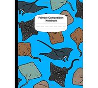 Stingray Primary Journal Grades K-2 Early Creative Story Book Skates And Rays Writing Drawing Journal For Kids Primary Composition Notebook: Underwater World Handwriting Practice Paper For Boys