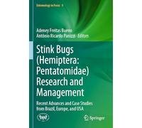 Stink Bugs (Hemiptera: Pentatomidae) Research and Management: Recent Advances and Case Studies from Brazil, Europe, and USA (Entomology in Focus, 9)
