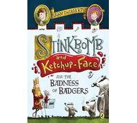 Stinkbomb and Ketchup-Face and the Badness of Badgers: 1