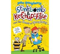 Stinkbomb and Ketchup-Face and the Bees of Stupidity (Stinkbomb & Ketchup Face) by Dougherty, John (July 2, 2015) Paperback
