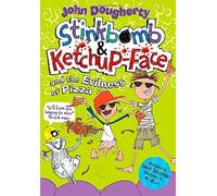 Stinkbomb and Ketchup-Face and the Evilness of Pizza by Dougherty, John (January 1, 2015) Paperback