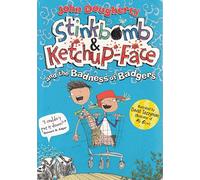 Stinkbomb & Ketchup-Face and the Badness of Badgers
