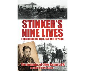 Stinker's Nine Lives: From Dunkirk to D-Day and Beyond