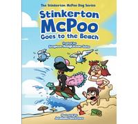 Stinkerton McPoo Goes to the Beach: The Second Hilarious Rhyming Adventure from the Stinkerton McPoo Children's Book Series (Ages 3 - 9): The Second ... 3 - 9: 2 (The Stinkerton McPoo Dog Series)