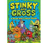 Stinky and Gross: A Read and Colour Book (The Read and Colour Book Collection)