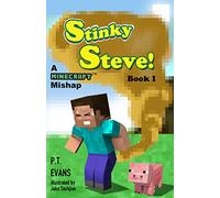 Stinky Steve: Book One - A Minecraft Mishap: Volume 1