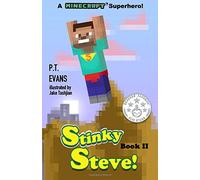 Stinky Steve: Book Two- A Minecraft Superhero: Volume 2