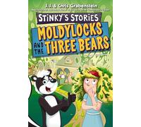 Stinky's Stories #4: Moldylocks and The Three Bears: The Hilarious Illustrated Chapter Book Reimagining a Classic Fable for Kids (Ages 6-10)