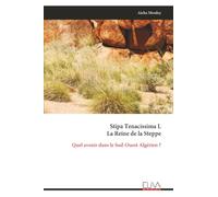 Stipa Tenacissima L La Reine de la Steppe: Quel avenir dans le Sud-Ouest Algérien ?