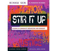 Stir It Up: Lessons in Community Organizing and Advocacy: 12 (Kim Klein's Fundraising Series)