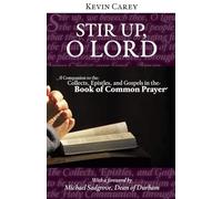 Stir Up, O Lord: A Companion to the Collects, Epistles, and Gospels in the Book of Common Prayer