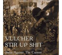 STIR UP SHIT & VULCHER - SWIM AGAINST THE CURRENT
