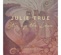 Stir up the Love: Live Soaking Worship Music