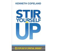 Stir Yourself Up: 8 Steps Out of Spiritual Drought