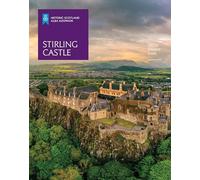 Stirling Castle (Historic Scotland: Official Souvenir Guide): Offical Souvenir Guide