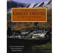 Stirling Moss Great Drives: Great Drives in the Lakes and Dales