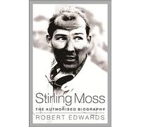 Stirling Moss: The Authorised Biography