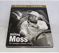 Stirling Moss: The Champion without Crown (Formula 1 Legends S.)