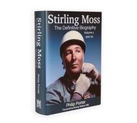 Stirling Moss: The Definitive Biography: Volume 1