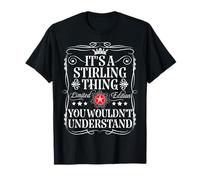 Stirling Name Its A Stirling Thing You Wouldn't Understand T-Shirt