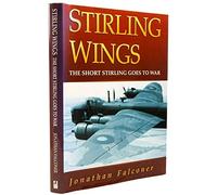 Stirling Wings: The Short Stirling Goes to War (Aviation)