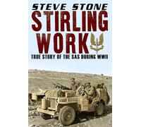Stirling Work: The Story of the SAS in WWII (World War Two)