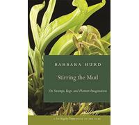 Stirring the Mud: On Swamps, Bogs, and Human Imagination