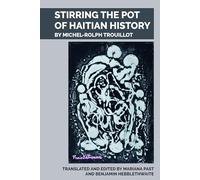 Stirring the Pot of Haitian History: by Michel-Rolph Trouillot