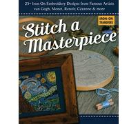 Stitch a Masterpiece: 25+ iron-on embroidery designs from famous artists van Gogh, Monet, Renoir, Cézanne & more