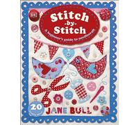 Stitch-by-Stitch: A Beginner's Guide to Needlecraft
