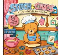 Stitch & Chaos: The Funny Patched Teddy Bear Coloring Book | 38 Cozy, Cute & Unexpected Adventures for Teens & Adults