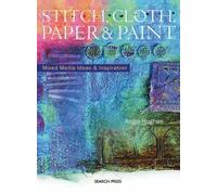 Stitch, Cloth, Paper and Paint by Angie Hughes (2-Oct-2008) Hardcover