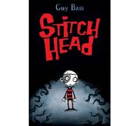 [(Stitch Head)] [ By (author) Guy Bass, Illustrated by Pete Williamson ] [August, 2011]