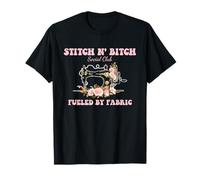 Stitch N' Bitch Social Club Fueled By Fabric Quilting Sewing T-Shirt