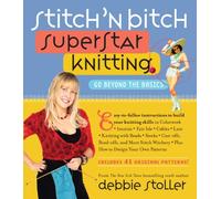 Stitch 'n Bitch Superstar: Go Beyond The Basics