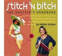 Stitch 'N Bitch: The Knitter's Handbook