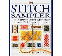 Stitch Sampler: The Ultimate Visual Dictionary to over 200 Classic Stitches