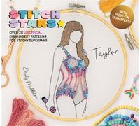 Stitch Stars: Taylor : Over 20 Unofficial Embroidery Patterns for Stitchy Superfans