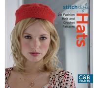 Stitch Style Hats: 20 fashion knit and crochet patterns